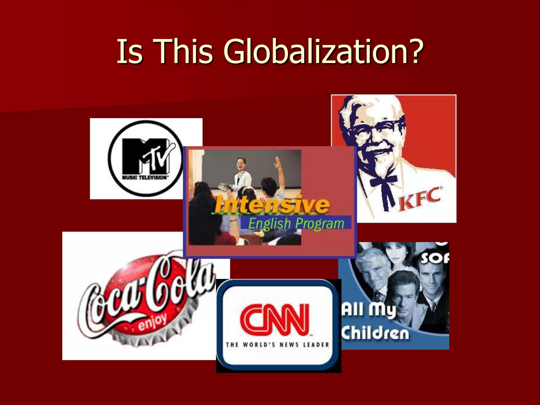 Is This Globalization?
 