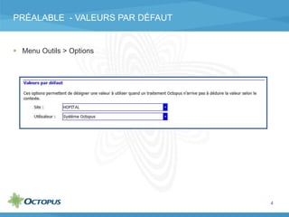 PRÉALABLE - VALEURS PAR DÉFAUT
4
 Menu Outils > Options
 