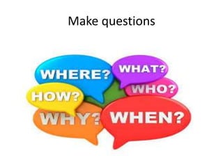 Make questions
 