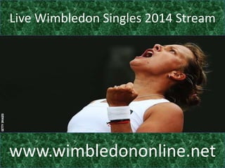 Live Wimbledon Singles 2014 Stream
www.wimbledononline.net
 