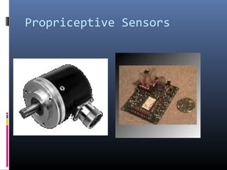 Propriceptive Sensors
 