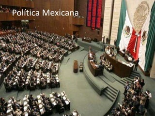 Política Mexicana
 