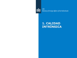 1. CALIDAD
INTRÍNSICA
 