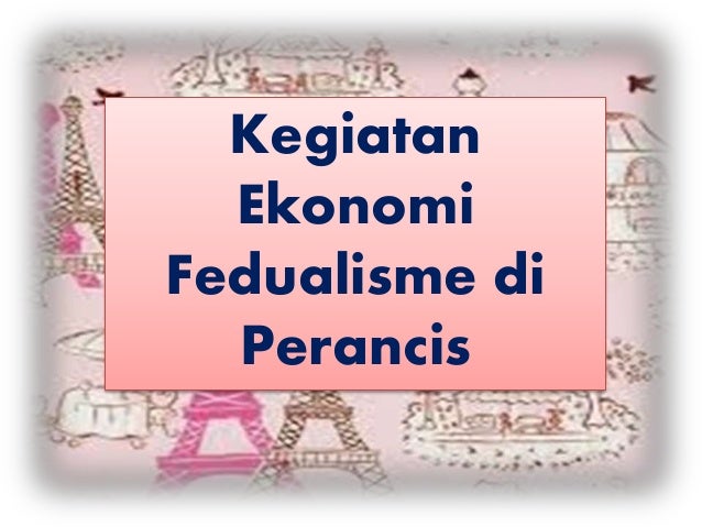 3 1 1 Fedualisme Dan Kapitalisme Di Jerman Dan Perancis