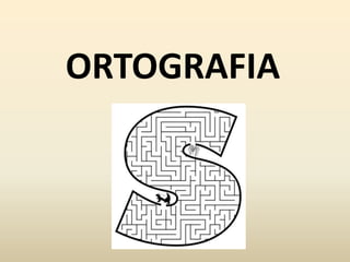 ORTOGRAFIA
 