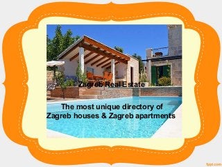 The most unique directory of
Zagreb houses & Zagreb apartments
Zagreb Real Estate
 