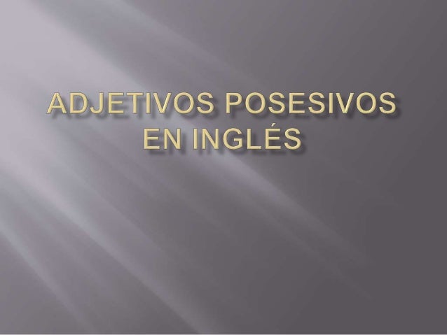 Adjetivos Posesivos En Inglés