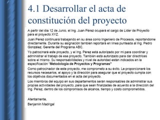 4.1 Desarrollar el acta de 
constitución del proyecto 
 