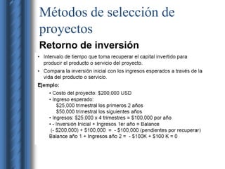 Métodos de selección de 
proyectos 
Retorno de inversión 
 