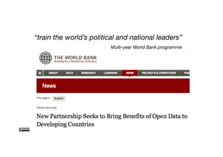 “train the world’s political and national leaders” 
Multi-year World Bank programme 
 
