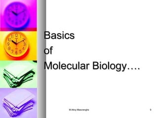 BBaassiiccss 
ooff 
MMoolleeccuullaarr BBiioollooggyy…….. 
MM..AAllrrooyy MMaassccrreenngghhee 99 
 