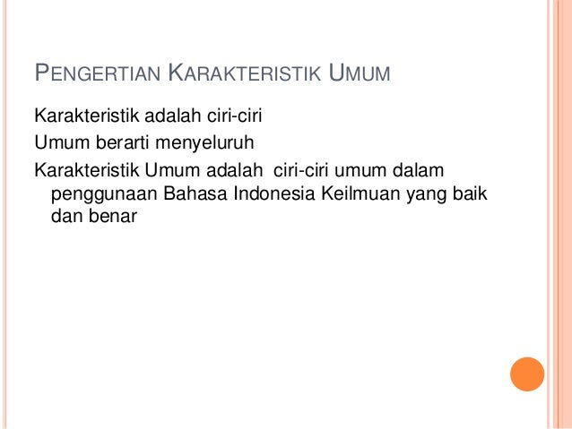 Karakteristik Umum Bahasa Indonesia Keilmuan