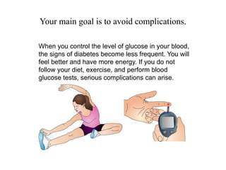 Your main goal is to avoid complications. 
 