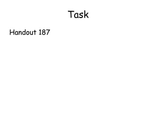 Task 
Handout 187 
