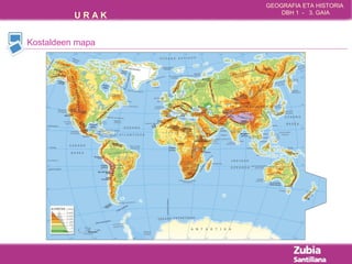 GEOGRAFIA ETA HISTORIA 
U R A K DBH 1 - 3. GAIA 
Kostaldeen mapa 
 