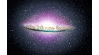 CDI 2.0 new features 
 