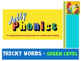 Tricky Words – Green LEVEL  