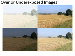 Over or Underexposed Images 
 