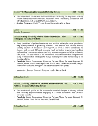 Session VIII: Measuring the Impact of Subsidy Reform 
12:00 – 13:00 
 The session will review the tools available for ana...