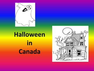 Halloween 
in 
Canada 
 