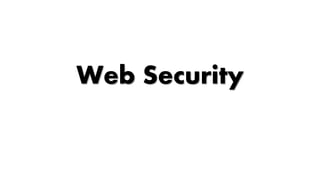 Web Security
 