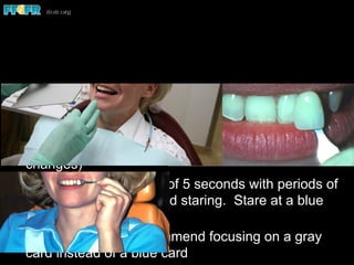Time of Selection
•  Allow sufficient time for the process
•  Start at diagnostic appointment and repeat
subsequently multiple times
•  Select shade before beginning tooth preparation
(eye fatigue, color changes due to moisture
changes)
•  Short duration glances of 5 seconds with periods of
rest instead of prolonged staring. Stare at a blue
card between glances
•  Some authorities recommend focusing on a gray
card instead of a blue card
 