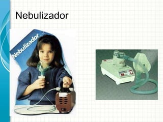 Nebulizador
 