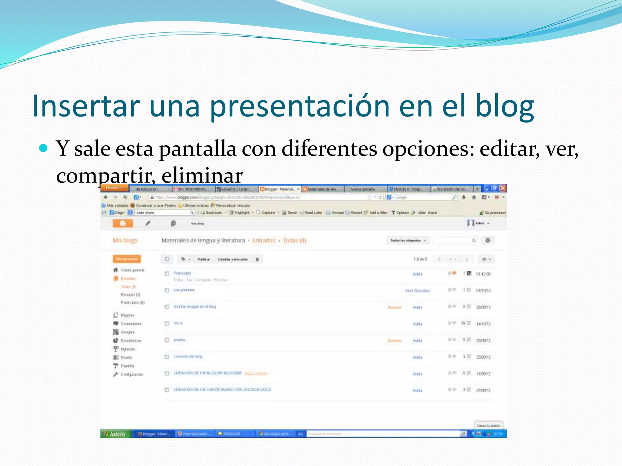 Insertar una presentación en el blog
 Y sale esta pantalla con diferentes opciones: editar, ver,
compartir, eliminar
 