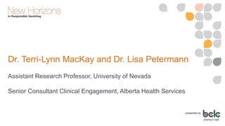 Dr. Terri-Lynn MacKay and Dr. Lisa Petermann - Knowledge Translation in Gambling Research: A Public Health Approach