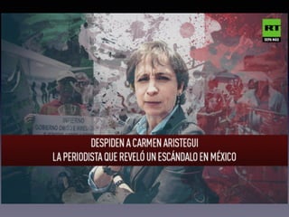 Despido Carmen Aristegui y Casa Blanca EPN