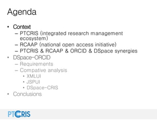 Agenda
• Context
– PTCRIS (integrated research management
ecosystem)
– RCAAP (national open access initiative)
– PTCRIS & ...
