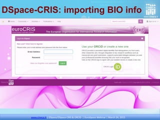 DSpace 5  DSpace-CRIS 5
ResearcherPage represents the extention of the
cache authority introduced in DSpace 5
Data in ORC...