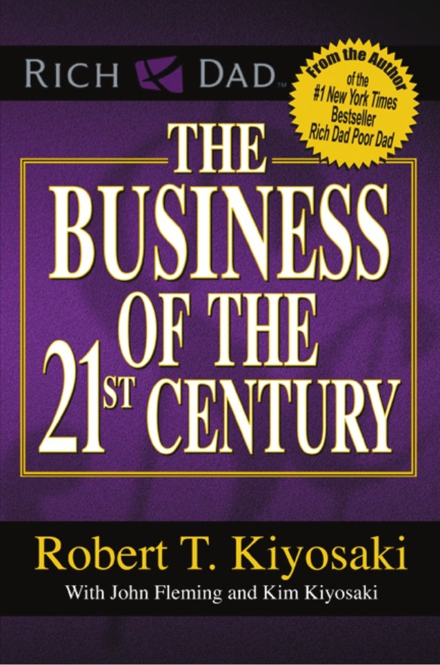 3 The Business Of The 21st Century Robert T Kiyosaki