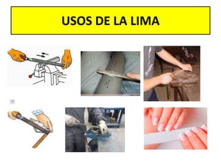 USOS DE LA LIMA
 