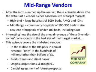 Mid-Range Vendors
• After the intro summed up the market, these episodes delve into
the details of 3 vendor niches based o...