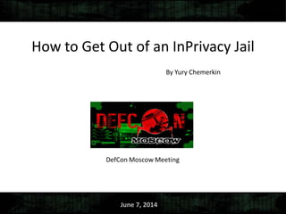 How to Get Out of an InPrivacy Jail
By Yury Chemerkin
June 7, 2014
 