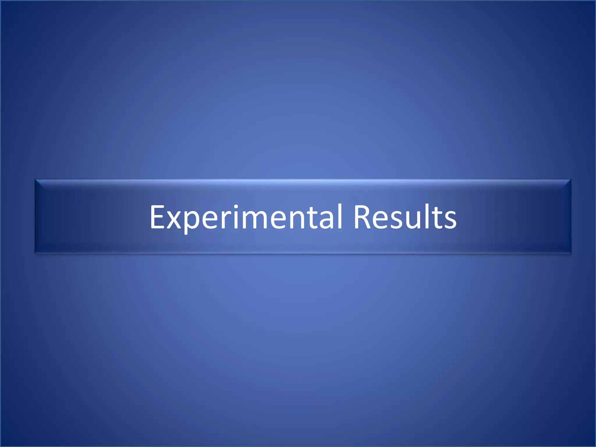 Experimental Results
 