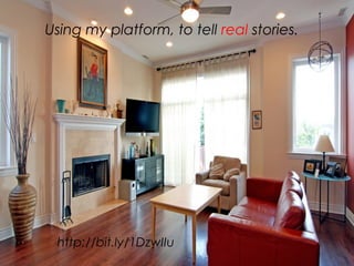 http://bit.ly/1DzwIIu
Using my platform, to tell real stories.
 
