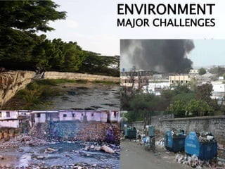 •
ENVIRONMENT
MAJOR CHALLENGES
 