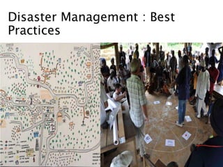 Disaster Management : Best
Practices
 