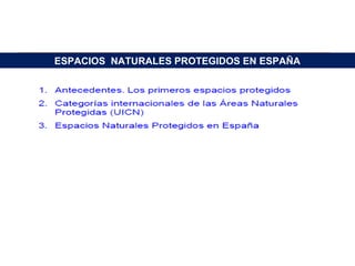 ESPACIOS NATURALES PROTEGIDOS EN ESPAÑA
 