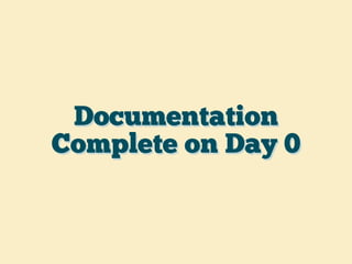 Documentation
Complete on Day 0
 