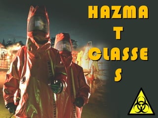 HAZMAHAZMA
TT
CLASSECLASSE
SS
 