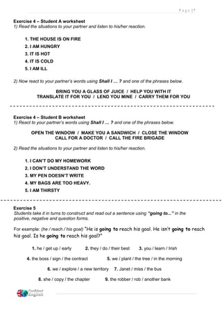 P a g e | 7
Exercise 4 – Student A worksheet
1) Read the situations to your partner and listen to his/her reaction.
1. THE...