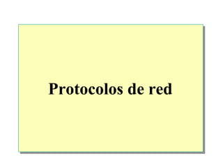 Protocolos de red
 