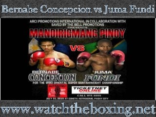 Bernabe Concepcion vs Juma Fundi Fighting live stream