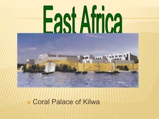  Coral Palace of Kilwa
 