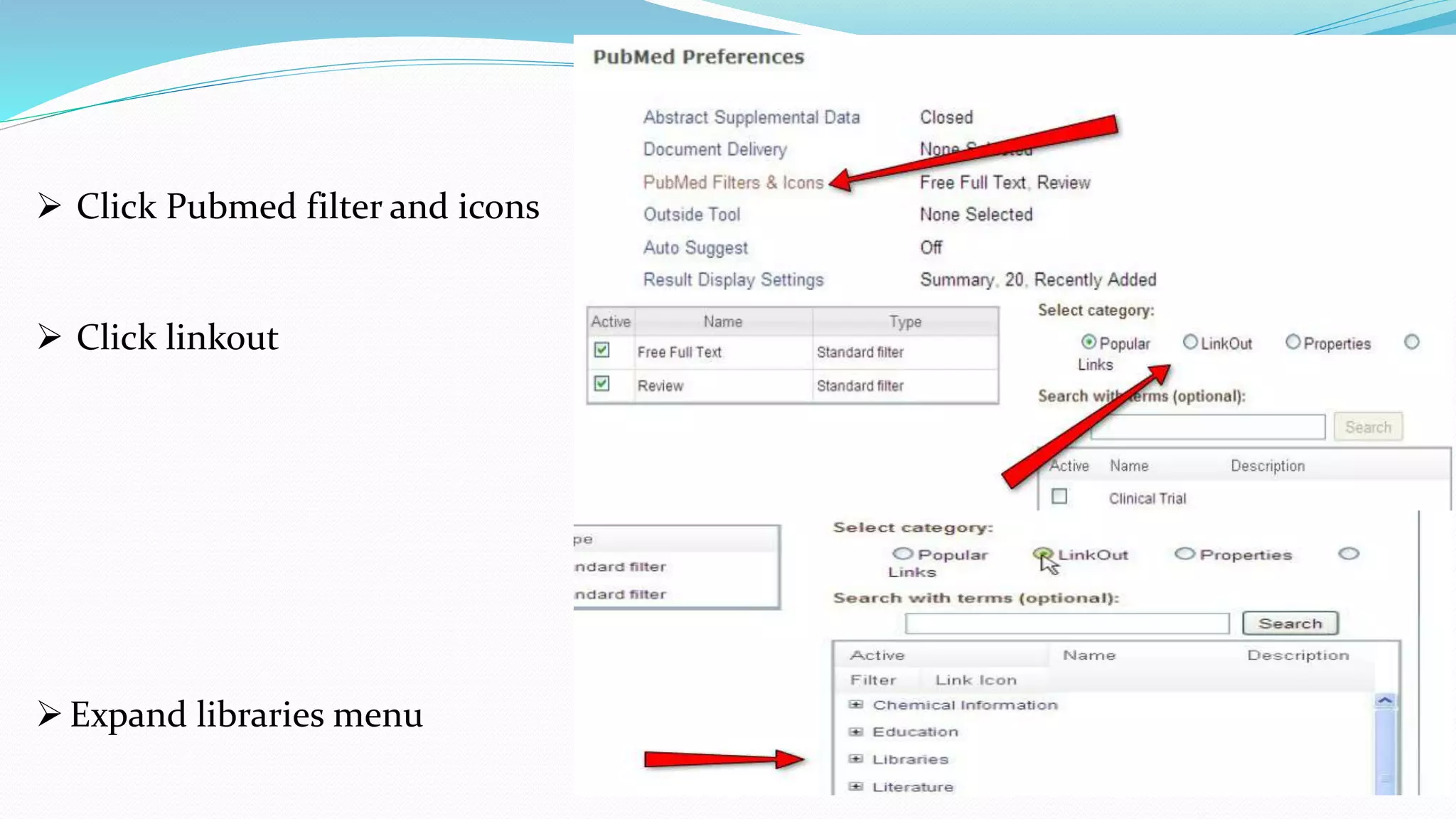  Click Pubmed filter and icons
 Click linkout
Expand libraries menu
 