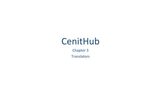 CenitHub
Chapter 3
Translators
 