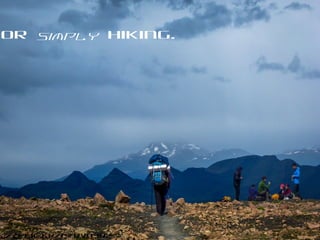 s://flic.kr/p/rVu3Qz
Or simply hiking.
 